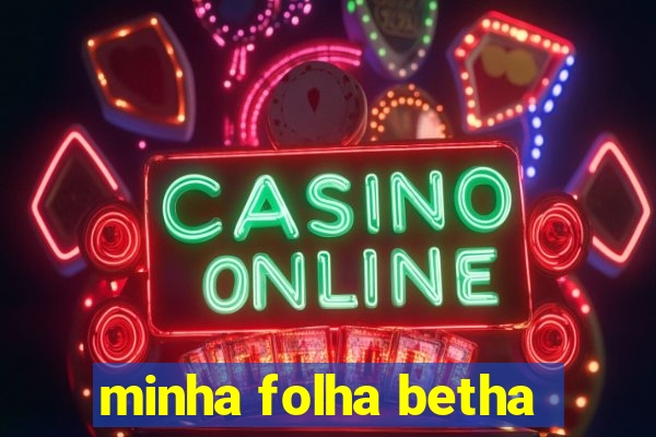 minha folha betha